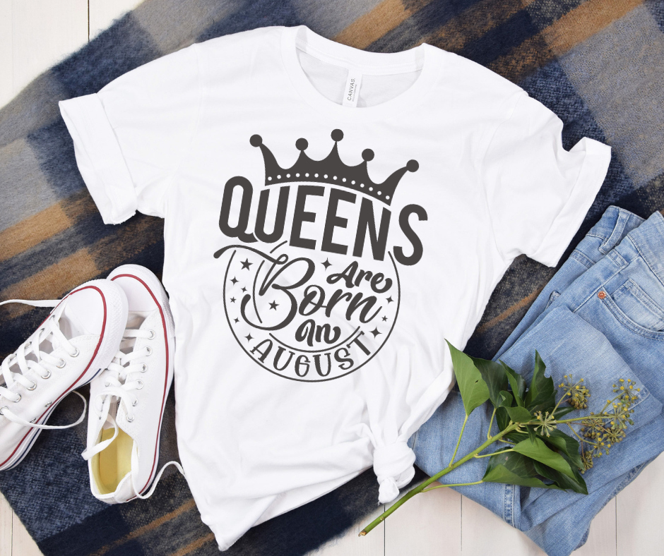 Queens Are Born in August Tee