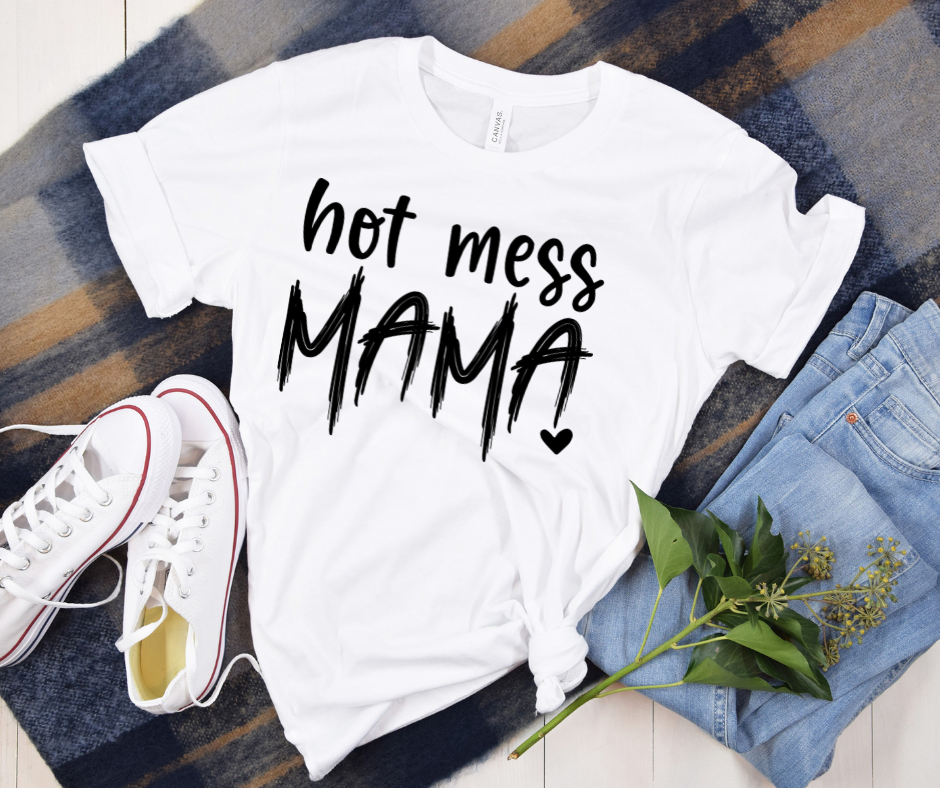 Hot Mess Mama Tee