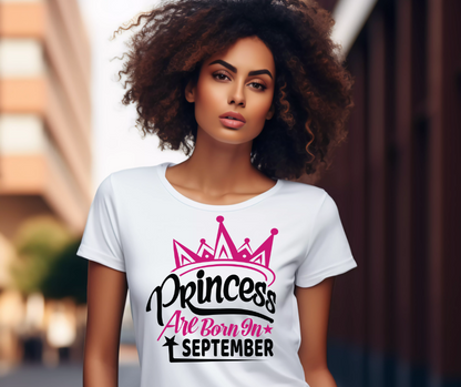 Princesses Are Born in September Tee