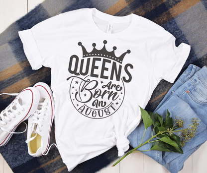 Queens Are Born in August Tee