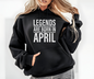 Legends Are Born in April Sweater