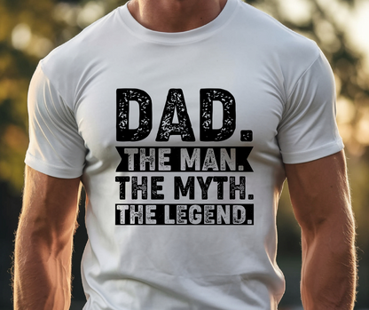 Dad. The Man. The Myth. The Legend. Tee