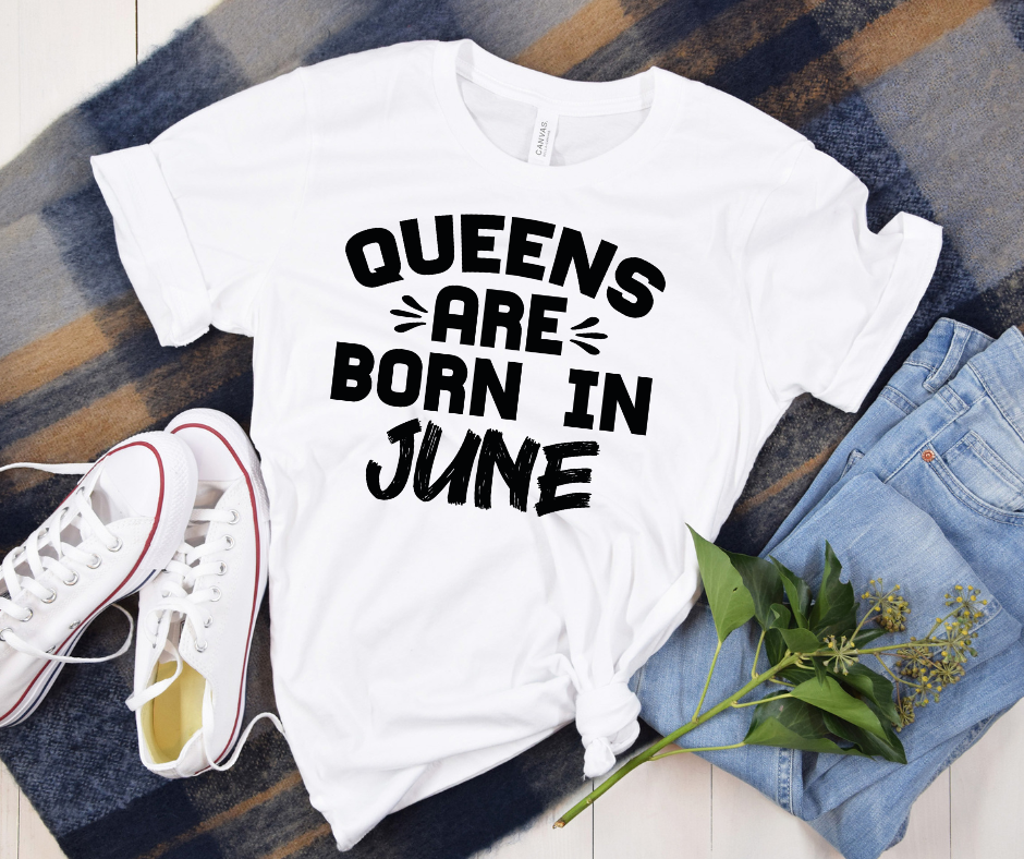 Queens Are Born in June Tee