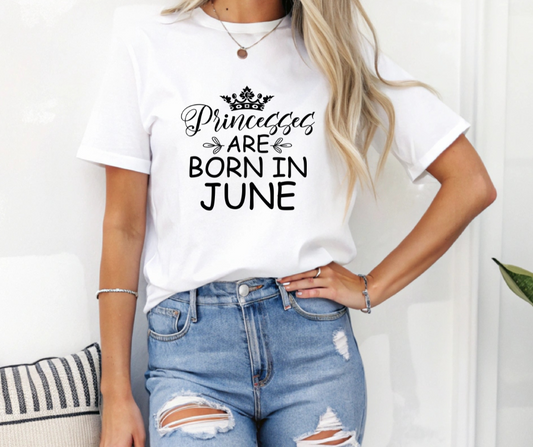 Princesses Are Born in June Tee
