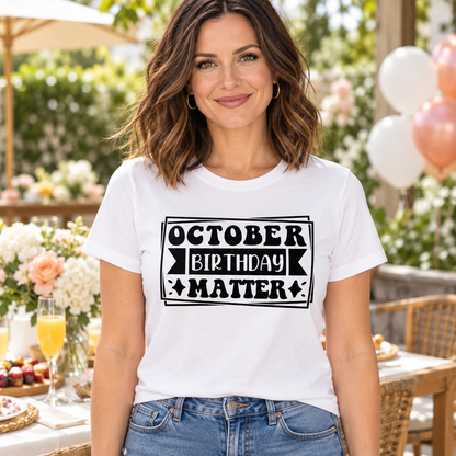 October Birthday Matter Tee