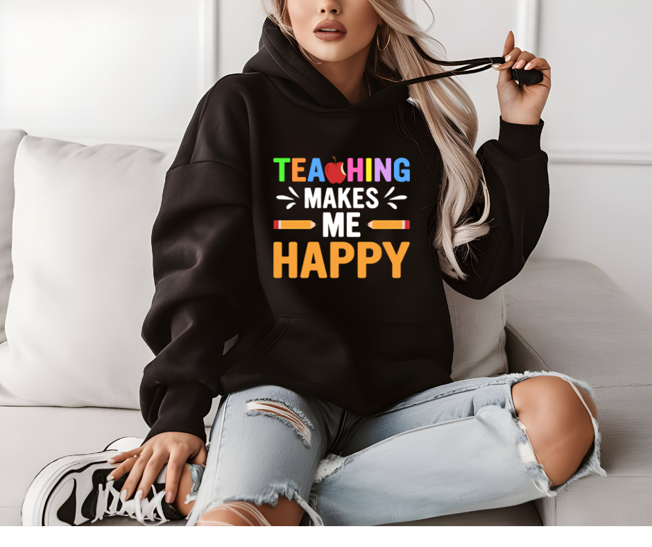 Teaching Makes Me Happy Tee & Hoodie — hoodie — white model