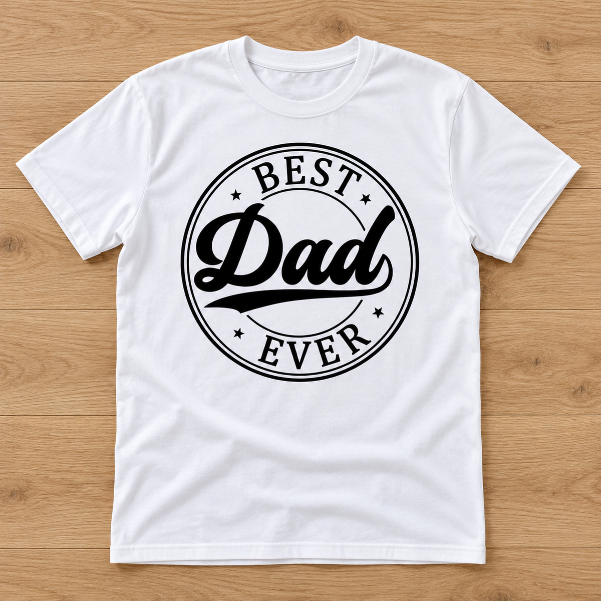White Best Dad Ever Tee laid flat on light wood