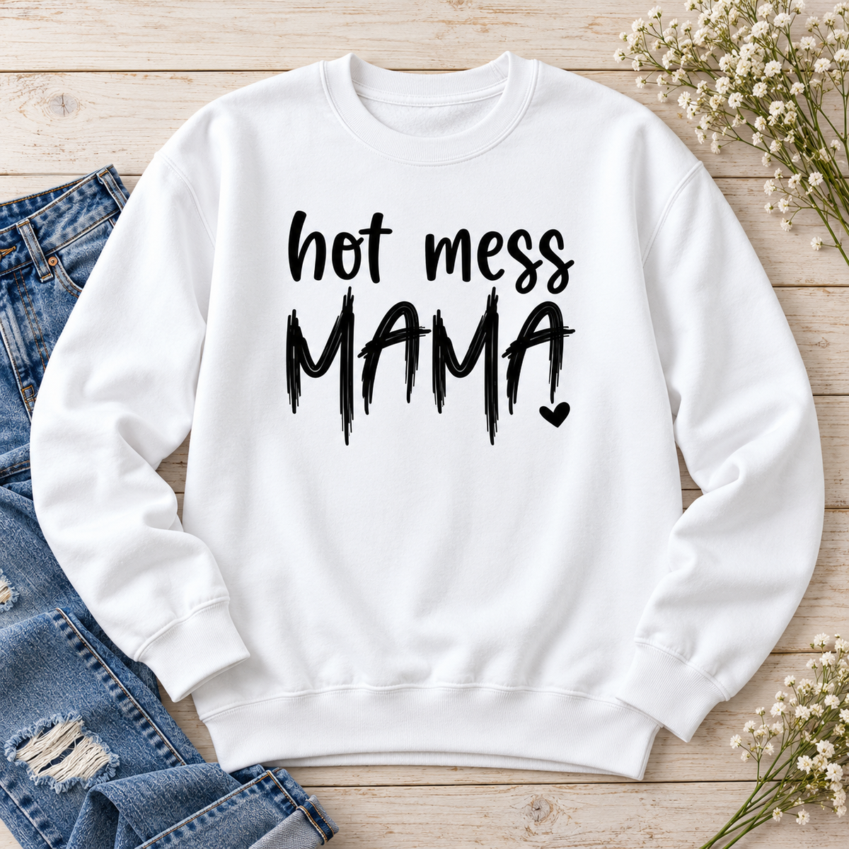Hot Mess Mama Crewneck Sweatshirt — styled flat lay showing the front design
