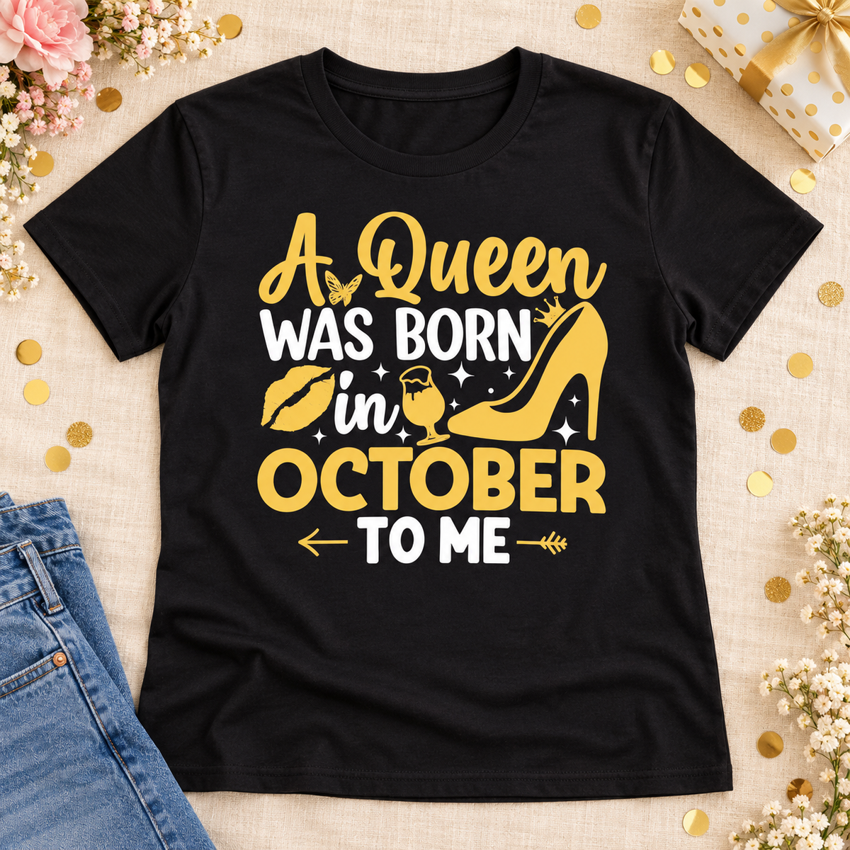 A Queen Was Born in October Tee – Gold Glam — styled tee flat lay